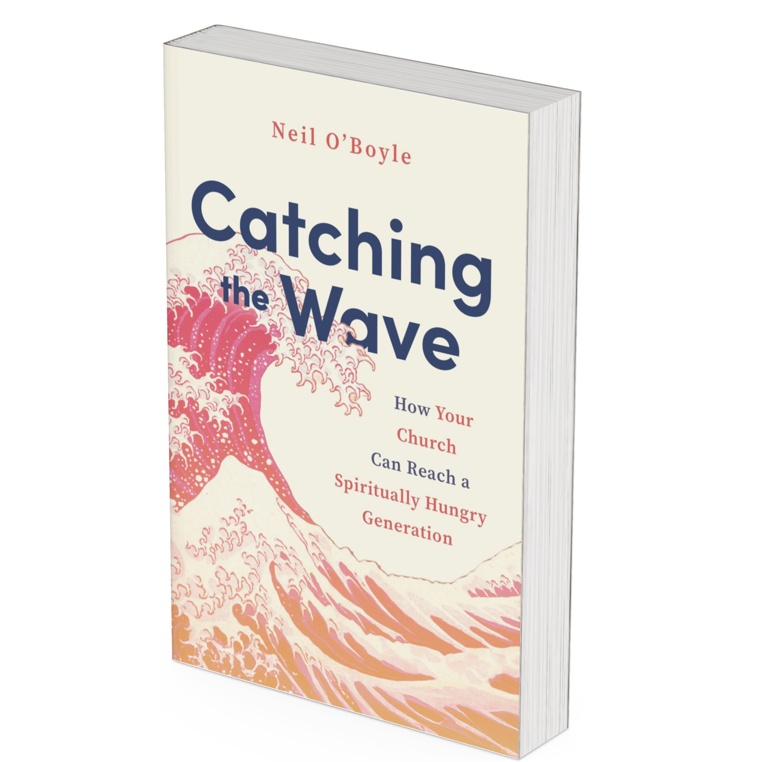 Catching the Wave: How Your Church Can Reach a Spiritually Hungry Generation